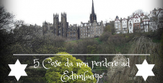 #Edimburgo : 5 cose da fare assolutamente