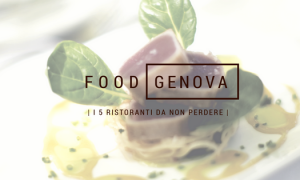 5 ristoranti da non perdere a Genova