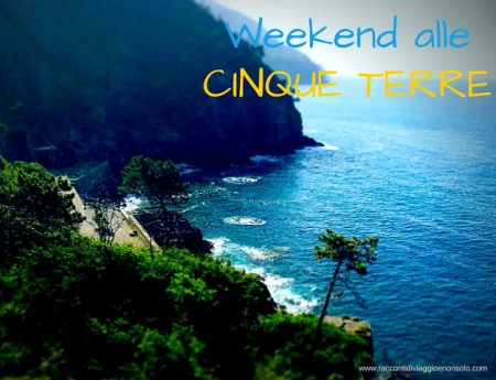 Weekend alle Cinque Terre : dove dormire, mangiare e cosa fare